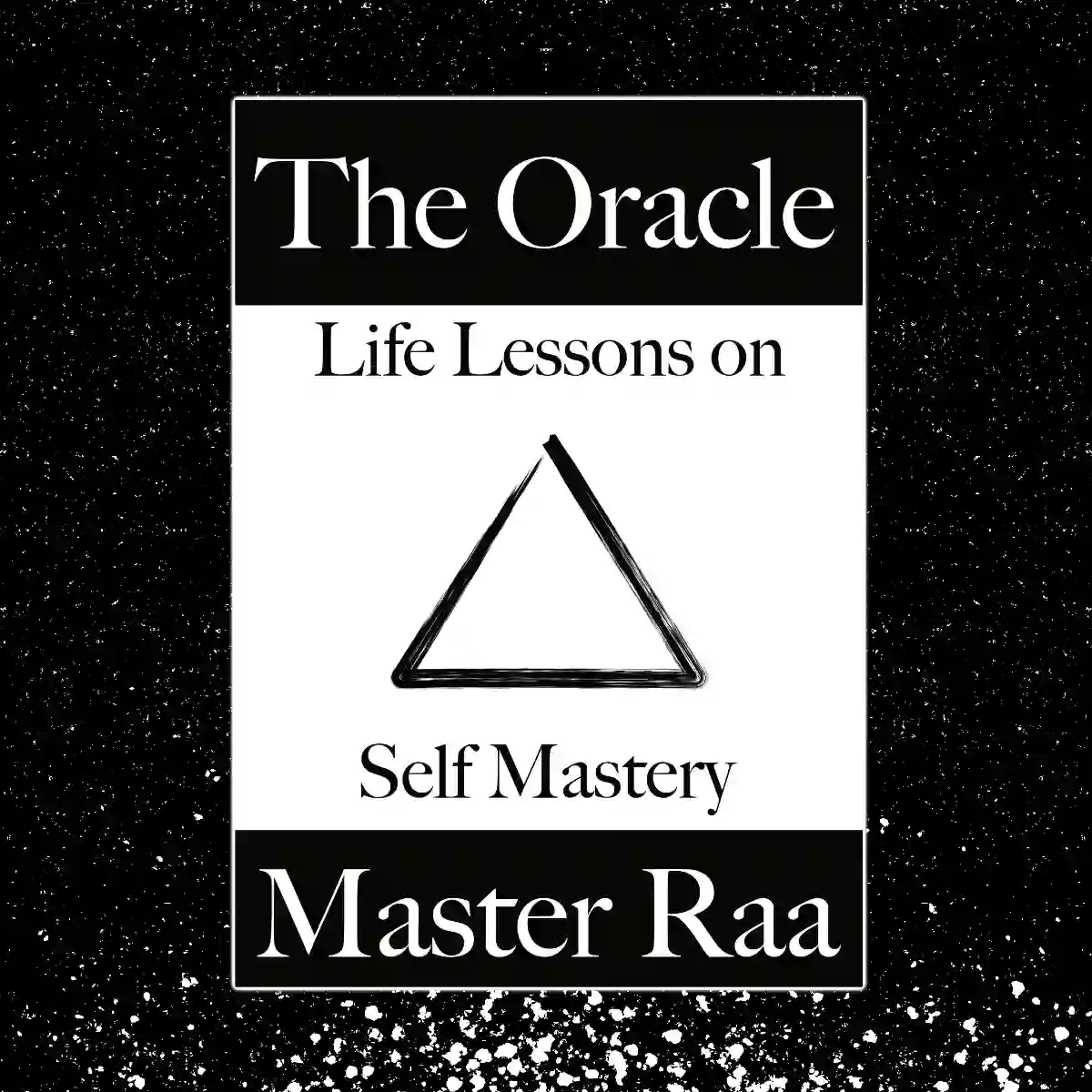 The Oracle – Life Lessons On Self Mastery